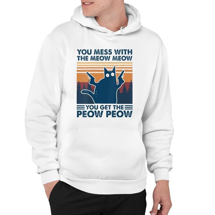 Womens You Mess With The Meow Meow You Get The Peow Peow Cat Retro  Hoodie