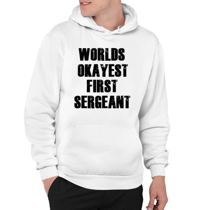 World's Okayest First Sergeant Funny Military Hoodie