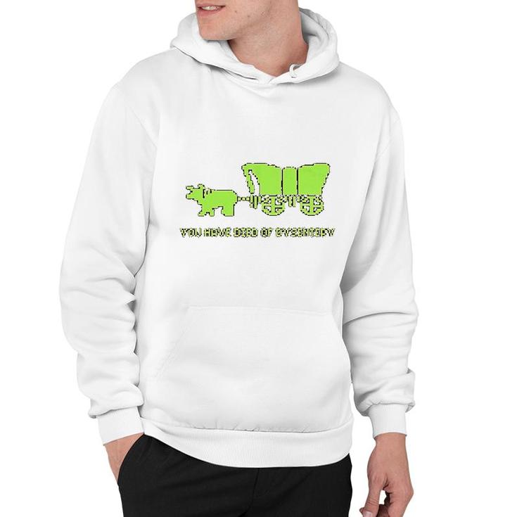You Have Died Of Dysentery Hoodie