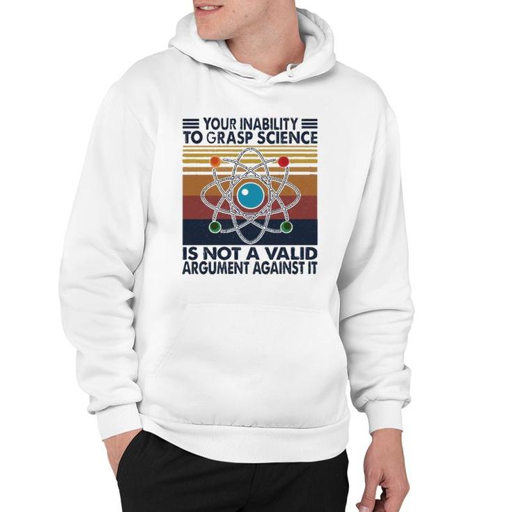 Your Inability To Grasp Science  Hoodie