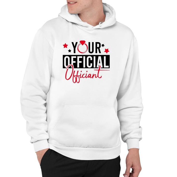 Your Official Officiant Groom Bride Couple Wedding Marriage Hoodie