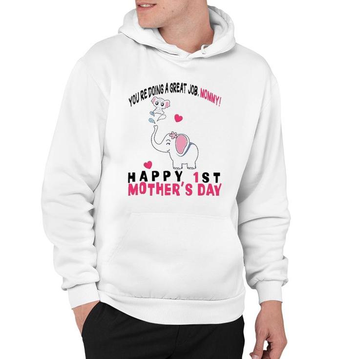 You're Doing A Great Job Mommy Happy 1St Mother's Day Onesie Hoodie