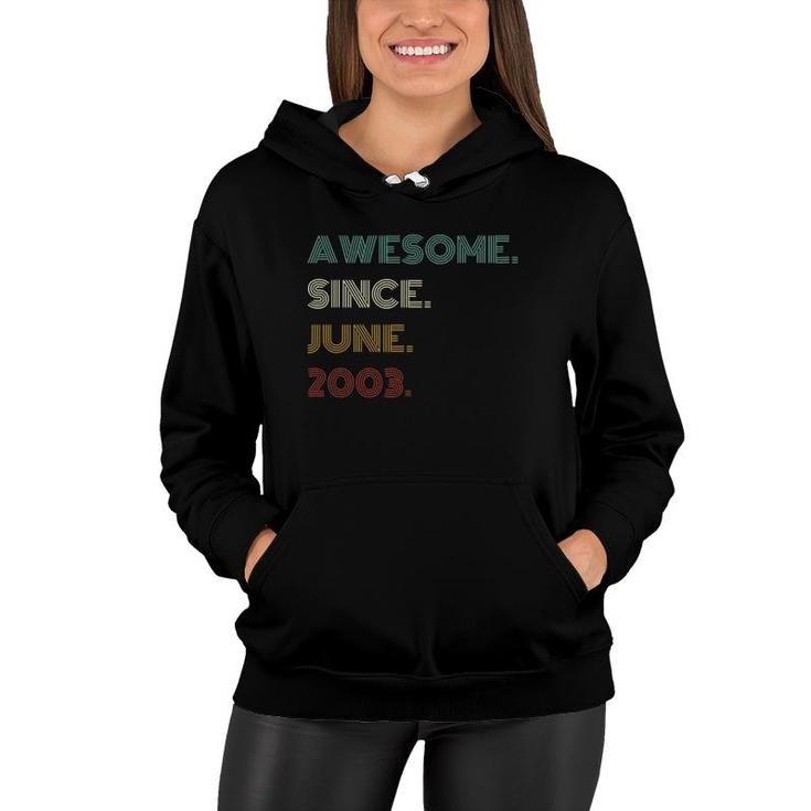 18Th Birthday Awesome Since June 2003 18 Years Old Boys Girls Women Hoodie