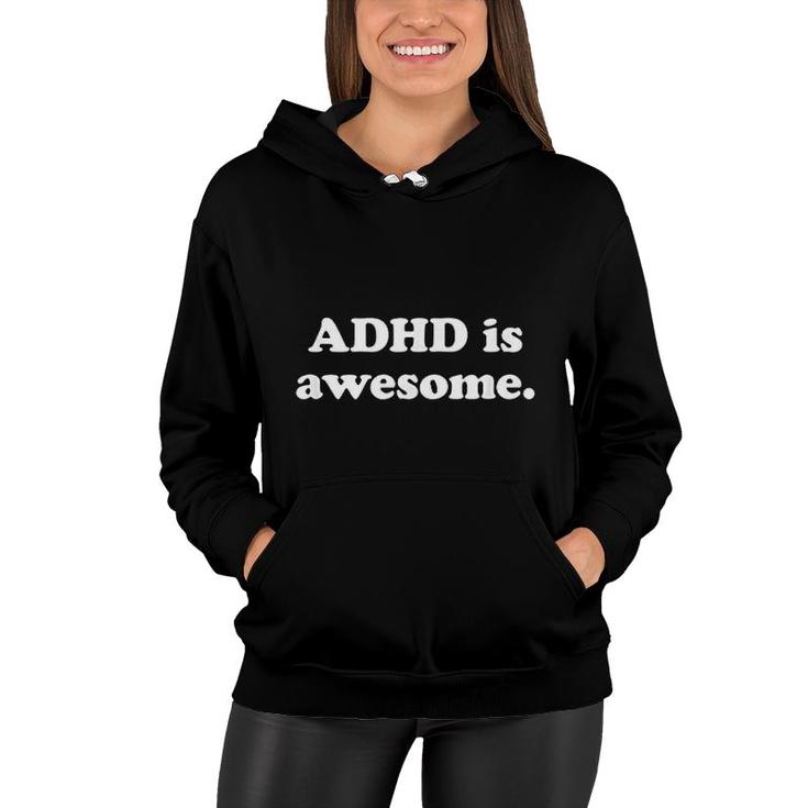 ADHD Is Awesome Men For Kids For Women ADHD Basic Graphic Women Hoodie