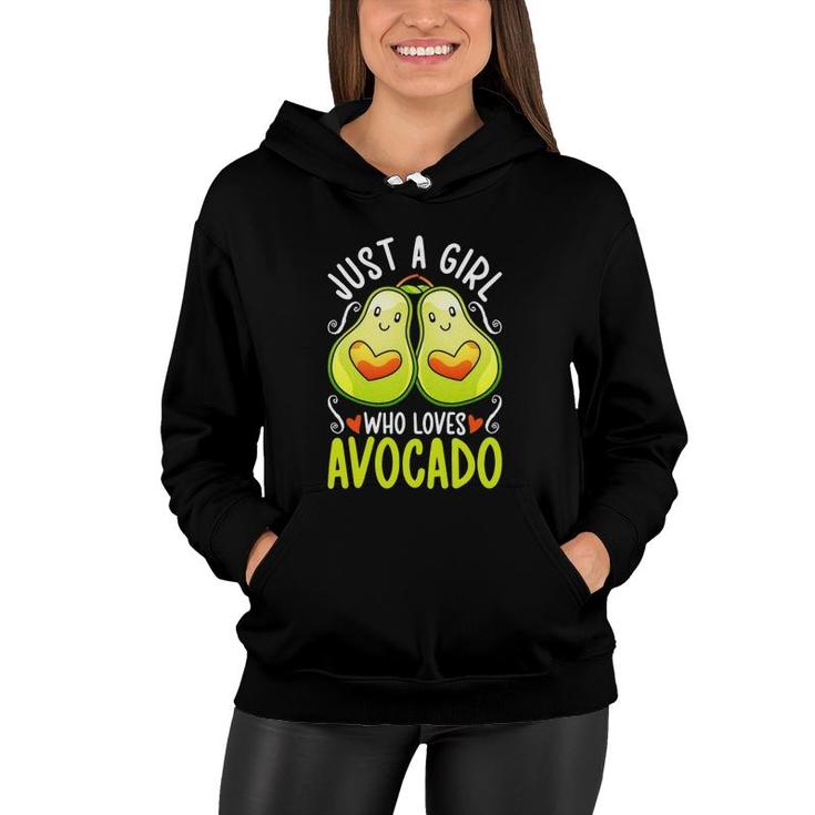 Avocado Lover Women Girls Just A Girl Who Loves Avocado Women Hoodie