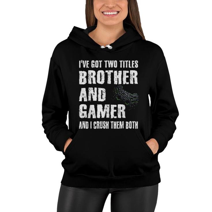Brother And Gamer Video Games Saying Gaming Boysns  Women Hoodie