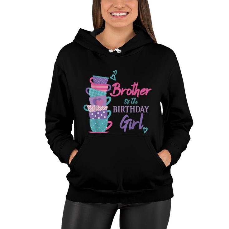 Brother Of The Birthday Girl Tea Party Theme Matching Family  Women Hoodie