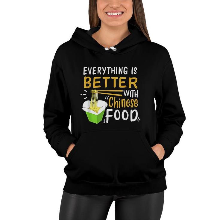Chinese Take Out Everything Is Better With Chinese Food Women Hoodie
