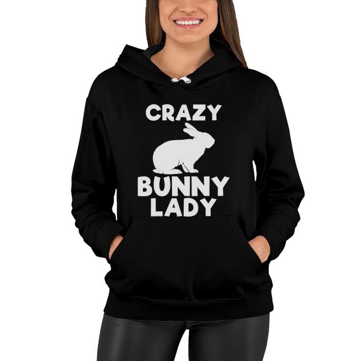 Crazy Bunny Lady Funny Animal Rabbit Lover Girl Women Gift Women Hoodie
