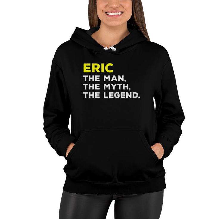 Eric Name Man Myth Legend Funny Gift Men Kids Women Hoodie