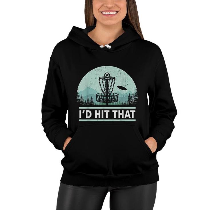 Funny Id Hit That Disc Golf Joke Design Idea Women Hoodie