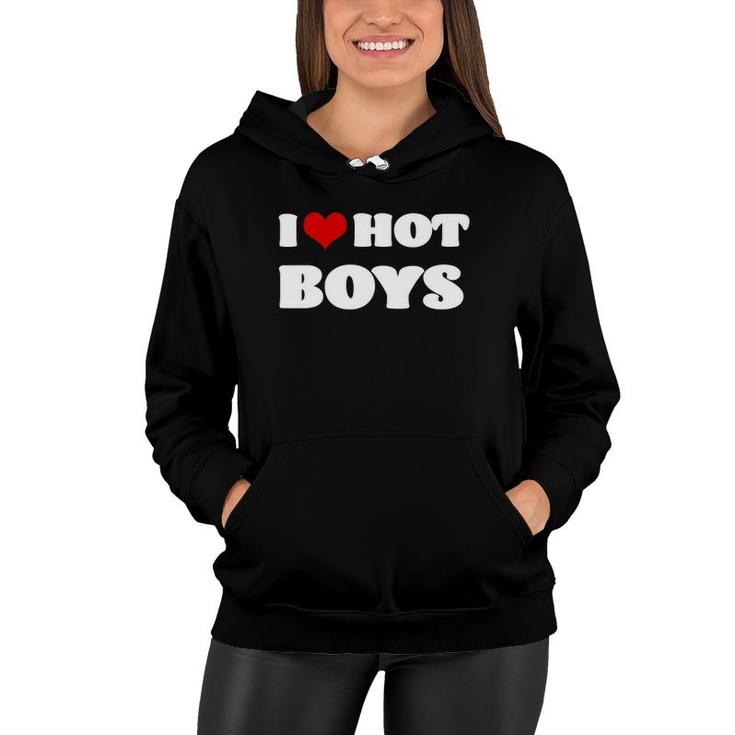 I Love Hot Boys  I Heart Hot Boys Women Hoodie