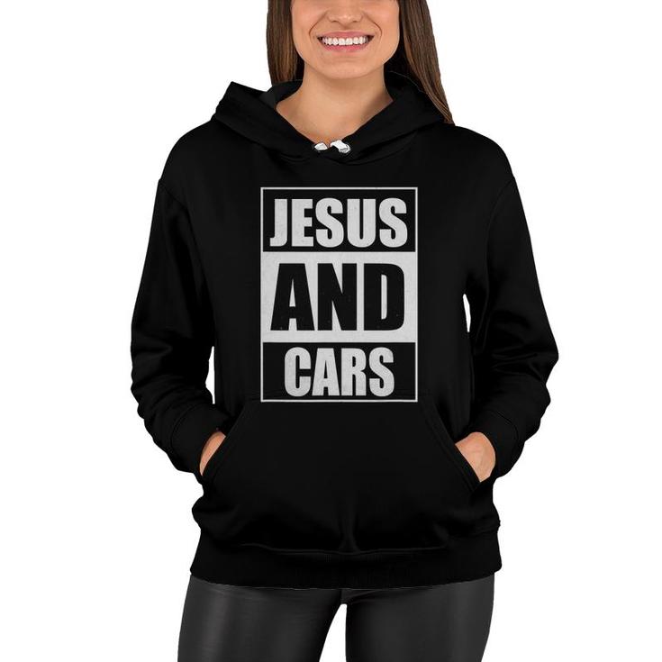 Jesus And Cars For Christian Men Women Boy Girl Gift Women Hoodie
