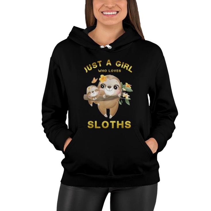 Just A Girl Who Loves Sloths, Cute Sloth  Women Hoodie