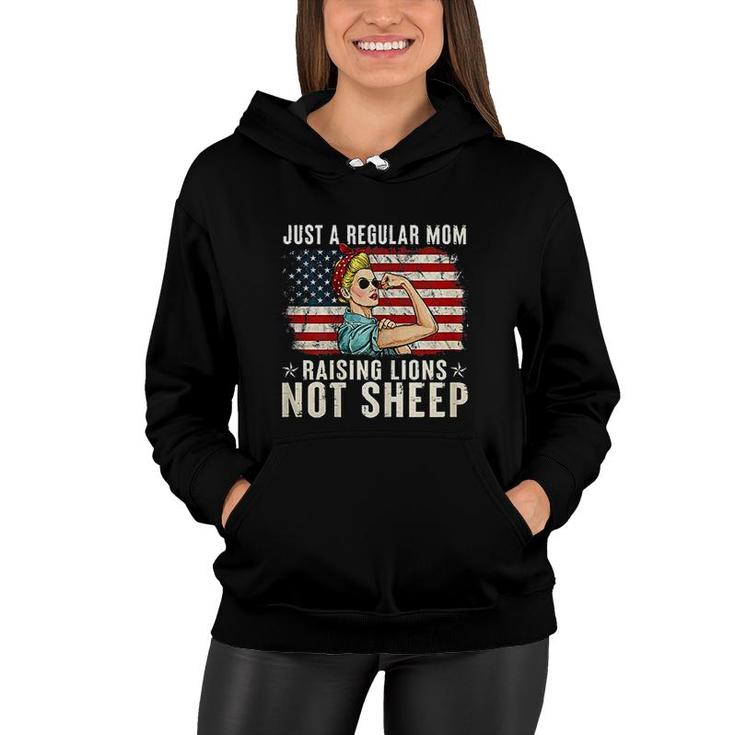 Just A Regular Mom Not Sheep Patriot Raising Lions Women Hoodie