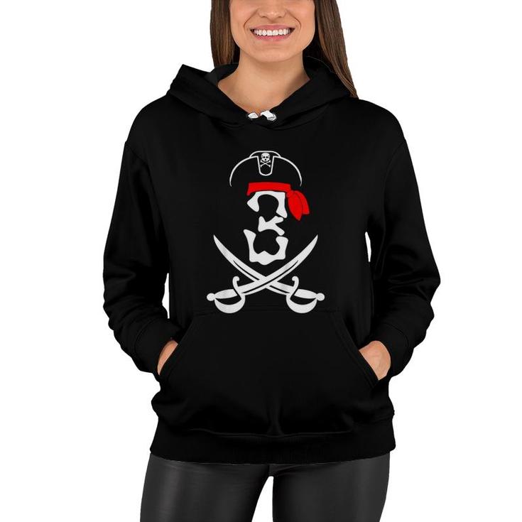Kids 3 Years Old 3Rd Pirate Birthday Party Theme Gift Women Hoodie