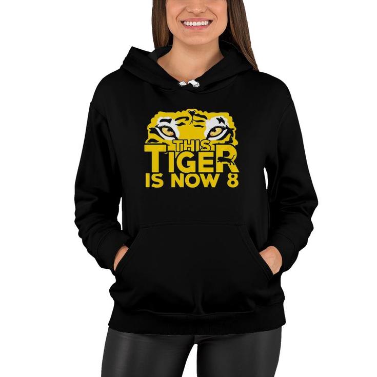 Kids 8Th Birthday Gift Tiger Tiger Is Now 8 Years Old Women Hoodie