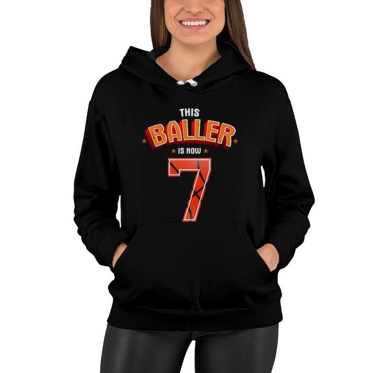 Kids Basketball Boys 7Th Birthday This Baller Is Now 7 Gift Women Hoodie