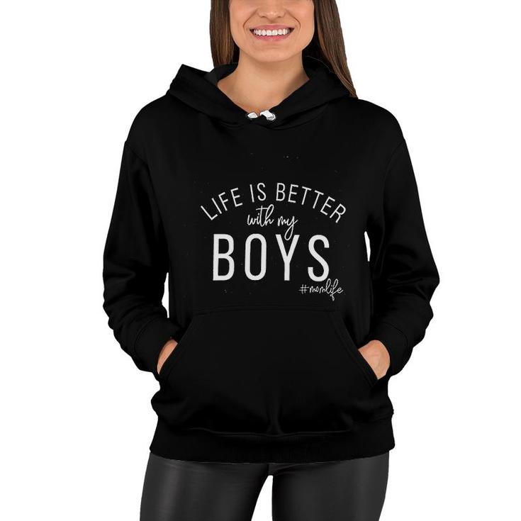 Life Is Better With My Boys Women Hoodie