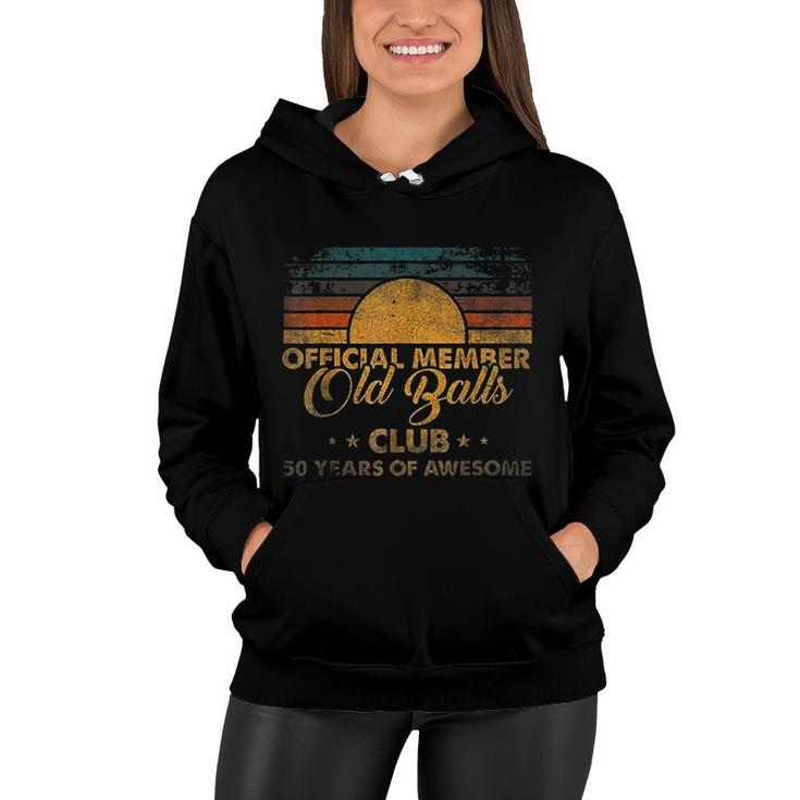 Mens 50th Birthday Old Balls Club 50 Years of Awesome Funny Gift Women Hoodie