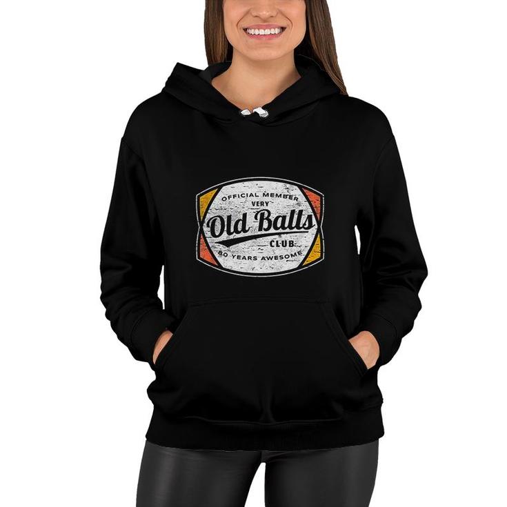 Mens Old Balls Club 80 Years Of Awesome 1940 Funny 80th Birthday Women Hoodie