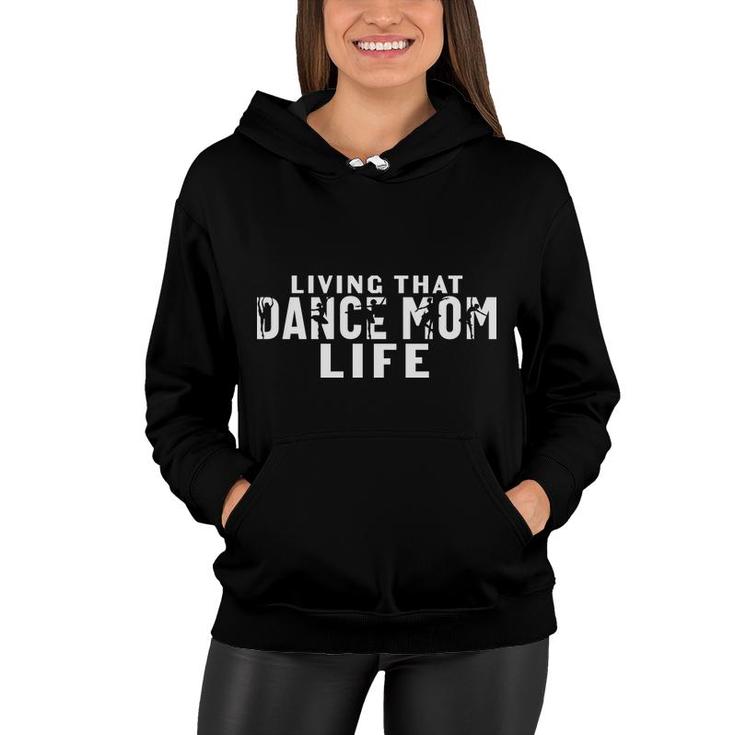 Official Livin’ That Dance Mom Life Dancing Mama Mother’S Day Gift Women Hoodie