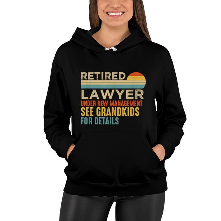 Retired Lawyer See Grandkids For Details Retirement  Women Hoodie