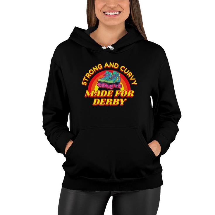 Strong And Curvy Made For Derby Roller Derby Girl Women Hoodie