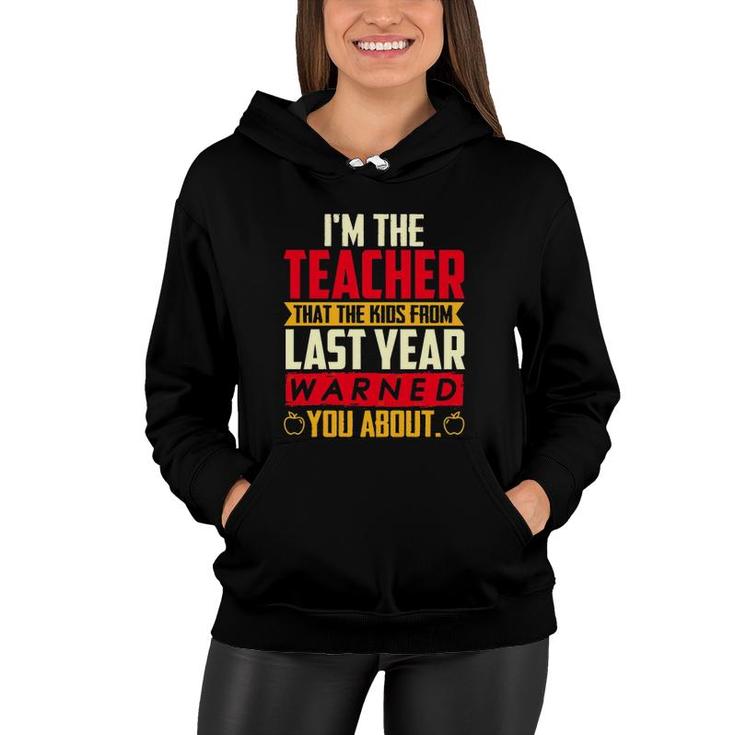 Teacher The Kids From Last Year Warned You About Women Hoodie