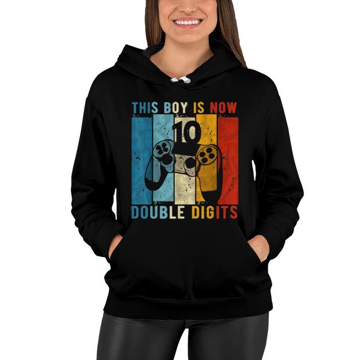 This Boy Is Now Double Digits 10Th Birthday Boy 10 Year Old  Women Hoodie