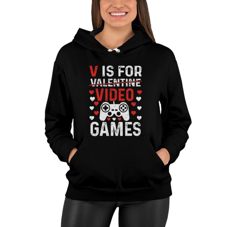 V Is For Video Games Valentine's Day Video Gamer Boy Men Women Hoodie