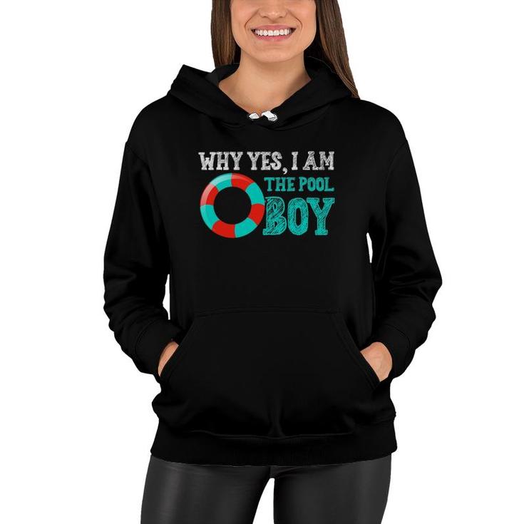 Why Yes I Am The Pool Boy Funny Swimming Accessories Women Hoodie