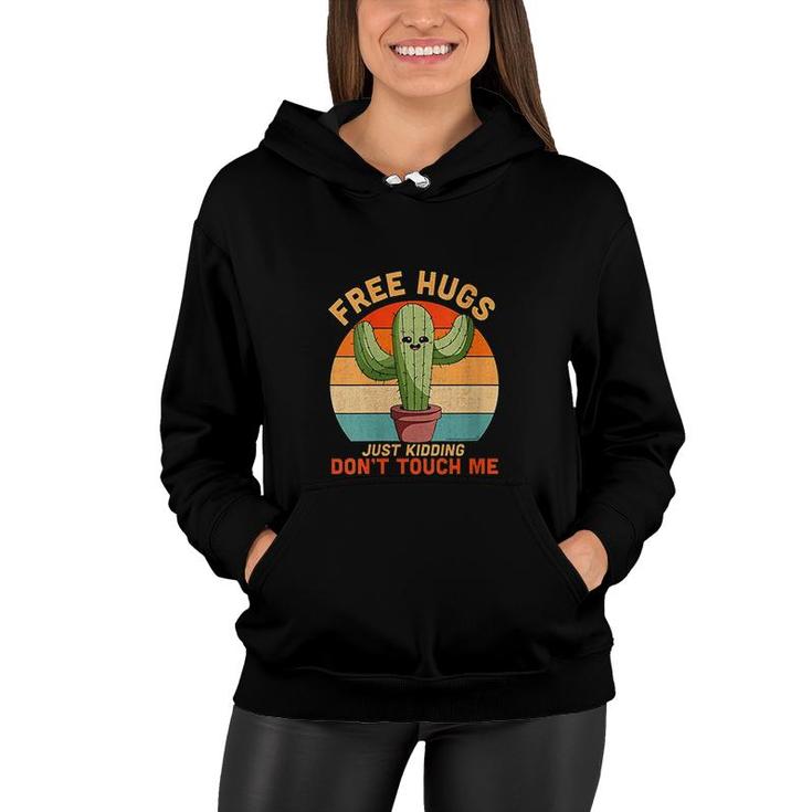 Womens Free Hugs Just Kidding Dont Touch Me Cactus Funny Gift Women Hoodie