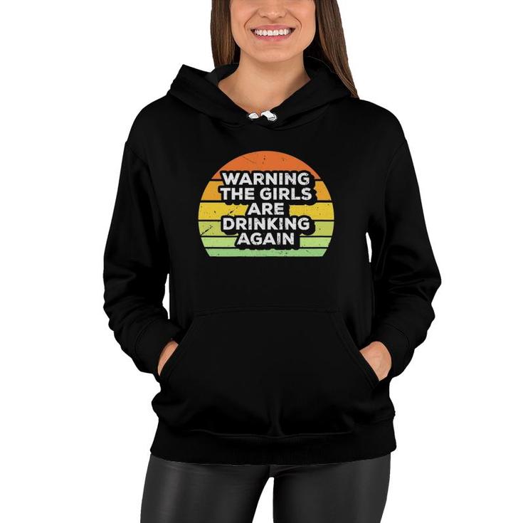 Womens Warning The Girls Are Drinking Again St Patricks Paddys Day Women Hoodie