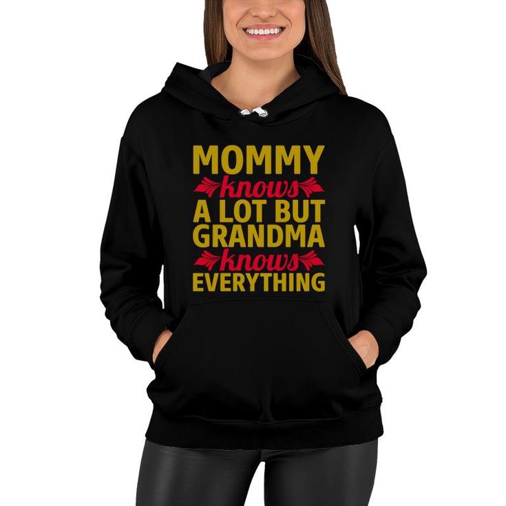 Yellow And Red Letters Mommy Knows A Lot But Grandma Knows Everything Women Hoodie