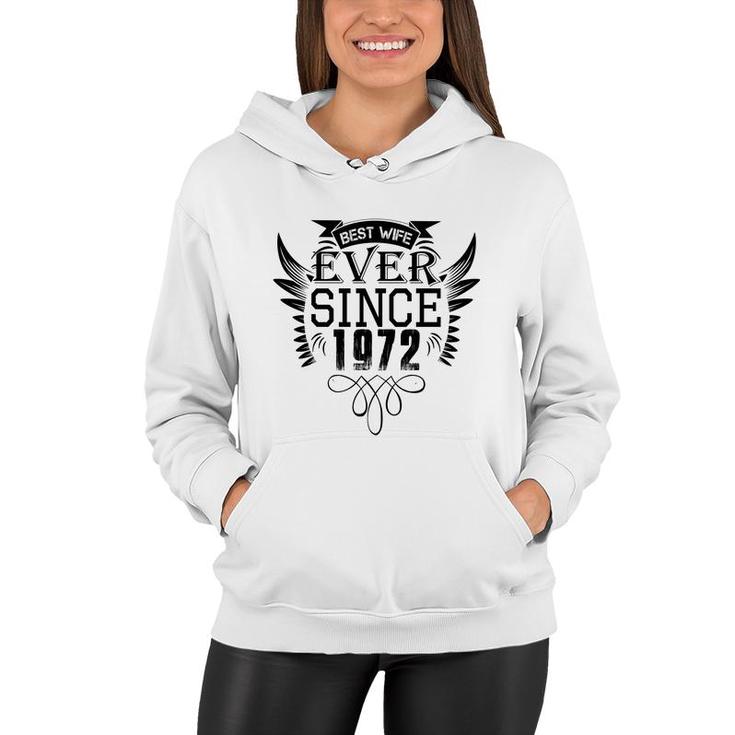 50Th Birthday Gift Best Wife Ever Since 1972 Women Hoodie