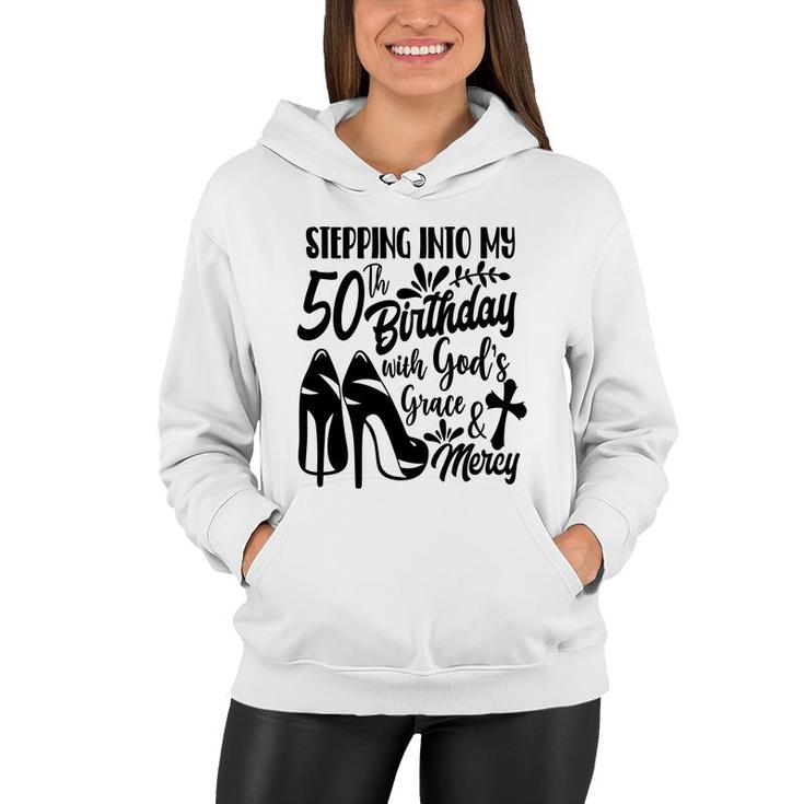 50Th Birthday Gift Stepping Into My 50Th Birthday Women Hoodie