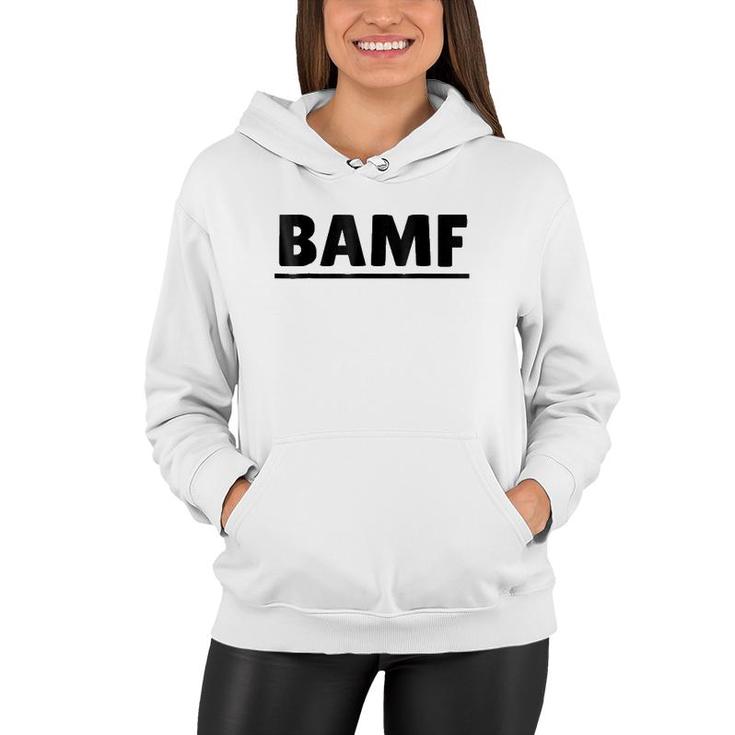 Bamf  For Chill Guys And Cool Girls Women Hoodie