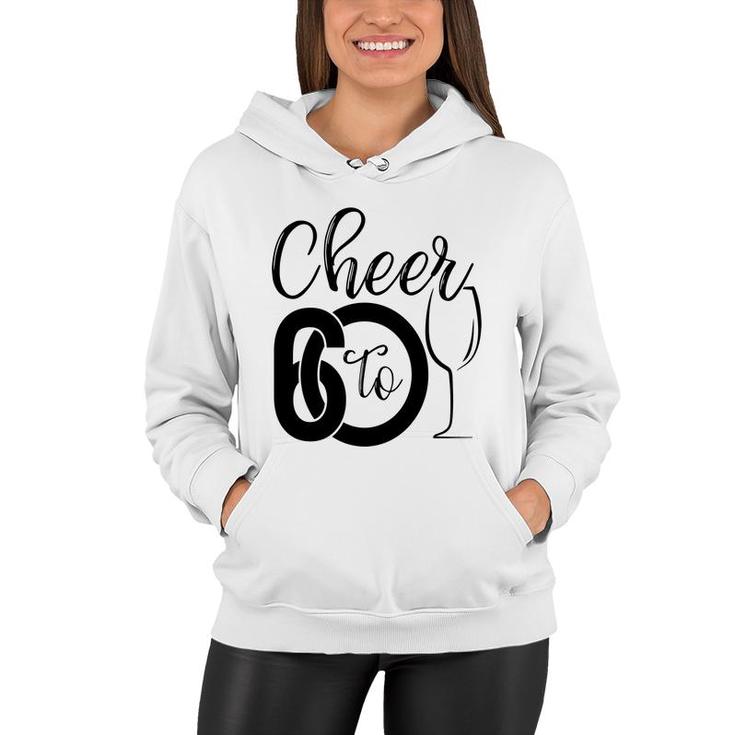 Cheer To 60 60Th Birthday Party Cute Women Hoodie