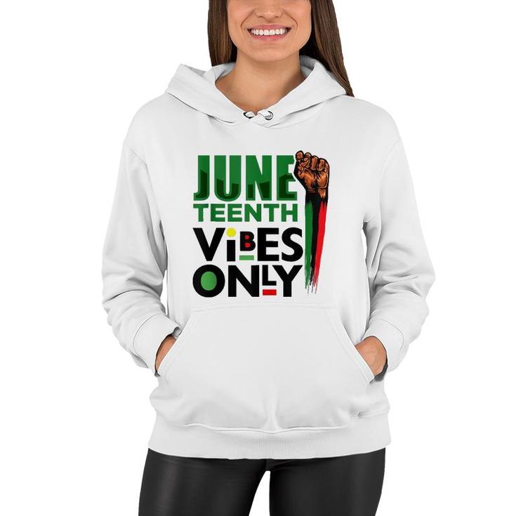 Juneteenth Vibes Only Celebrate Freedom Black Men Women Kids  Women Hoodie