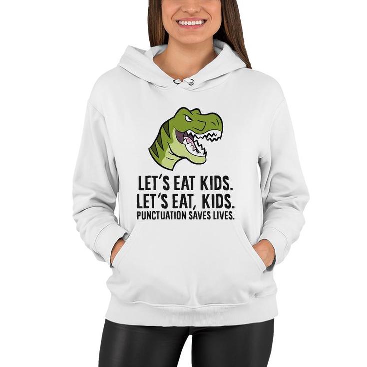 Let's Eat Kids Punctuation Saves Lives Funny Grammer Women Hoodie