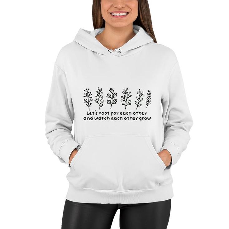 Lets Root For Each Other And Watch Each Other Grow Leaf Women Hoodie