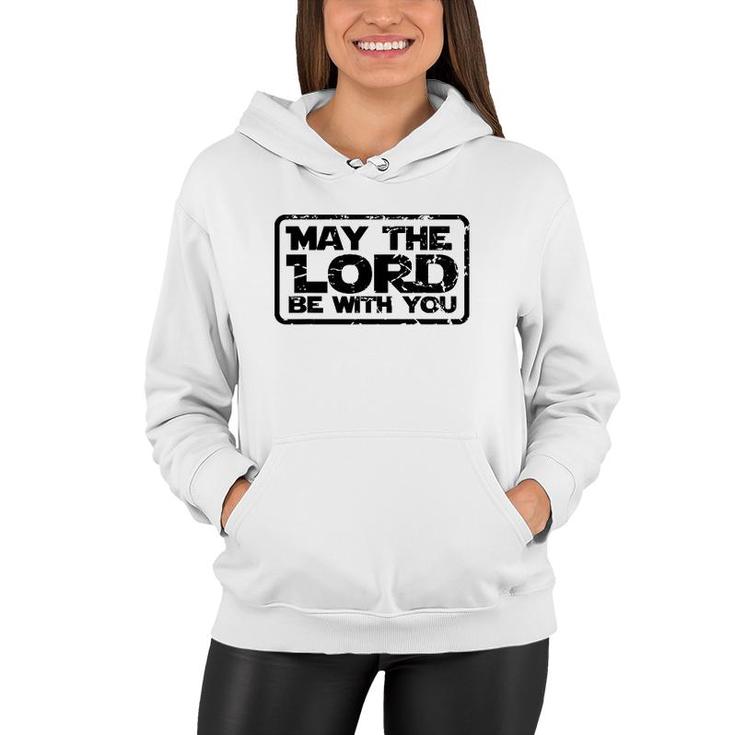 May The Lord Be With You Christian For Men Women Kid Women Hoodie