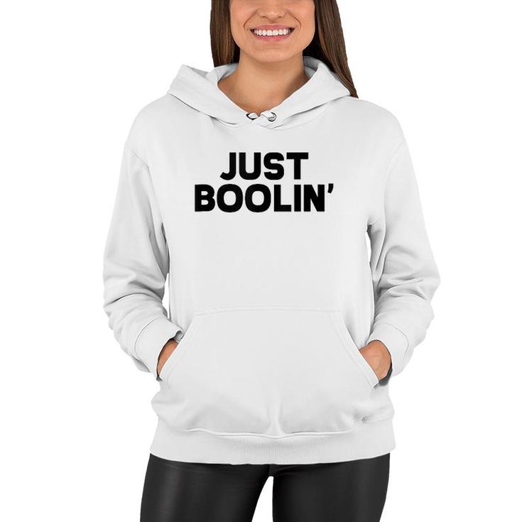 Mens Just Boolin Funny Fraternity Bro Frat Boy College Party Tank Top Women Hoodie
