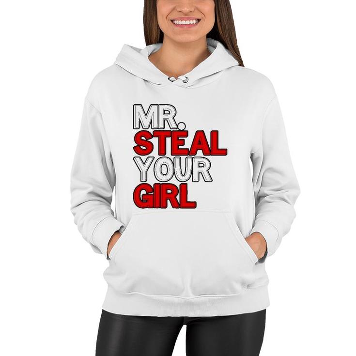 Mr Steal Your Girl Funny Valentines Day Joke Women Hoodie