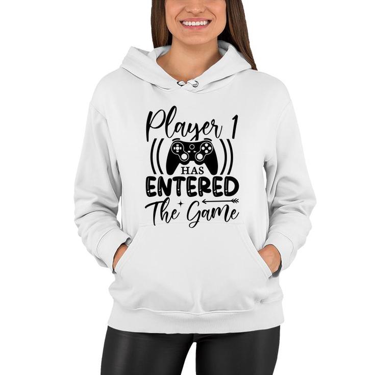 Player 1 Has Entered The Game Video Game Lover Women Hoodie