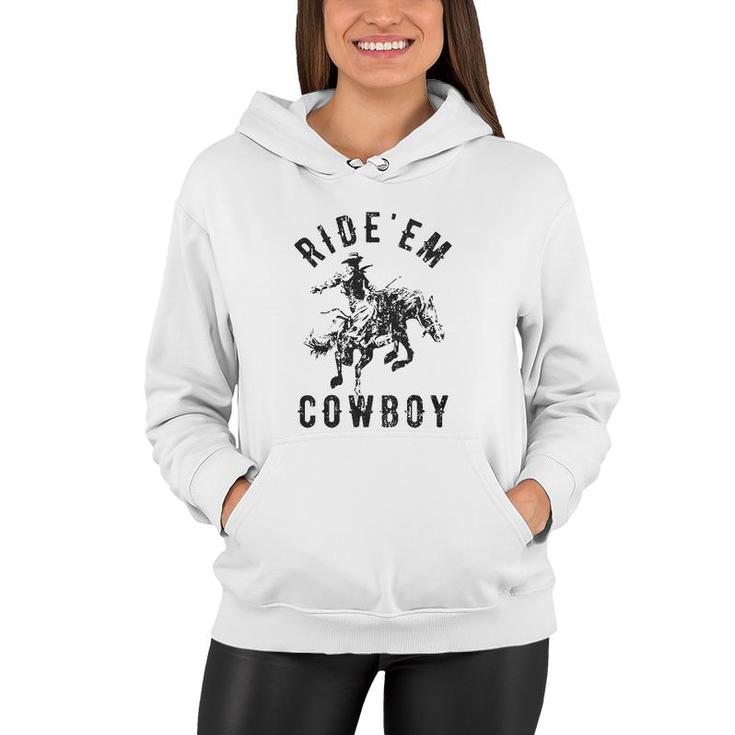 Ride Em Cowboy Cowgirl Rodeo Funny Saying Cute Graphic V2 Women Hoodie