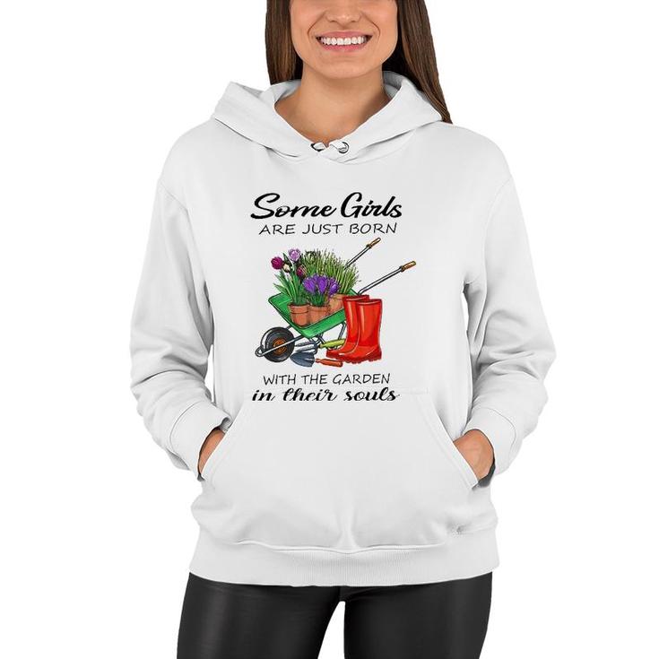 Some Girl Are Just Born With The Garden In Their Souls Lover Women Hoodie