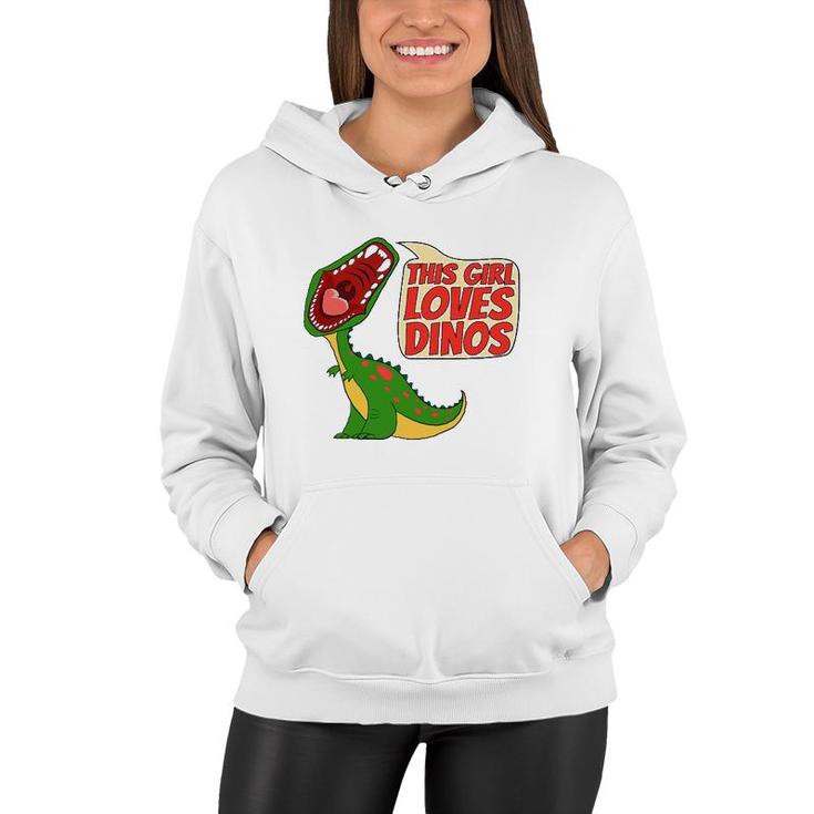 This Girl Loves Dinos Funny Cute Dinosaur Gift Women Women Hoodie