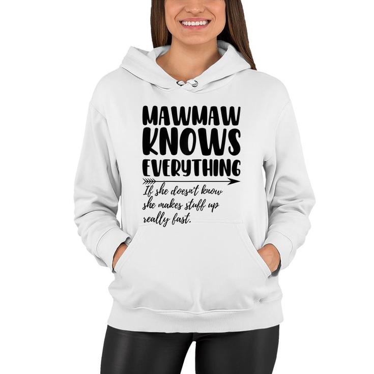 Womens Mawmaw Knows Everything If She Doesnt Know Funny Grandma Women Hoodie